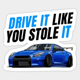 Drive it like you stole it { fast and furious Paul walker's R35 GTR } Sticker